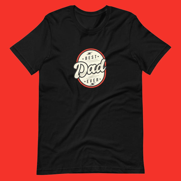Best Dad Ever T-Shirt - Original Family Shop