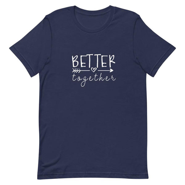 Better Together T-Shirt - Original Family Shop
