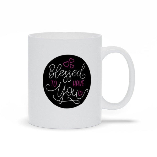 Blessed To Have You Mug (Black) - Original Family Shop
