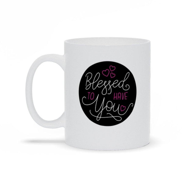 Blessed To Have You Mug (Black) - Original Family Shop