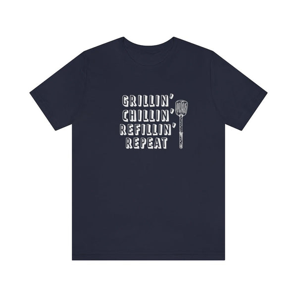 Grillin Chillin Refillin T-Shirt - Original Family Shop