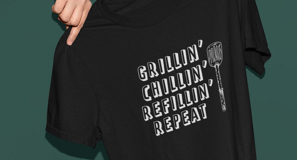 Grillin Chillin Refillin T-Shirt - Original Family Shop