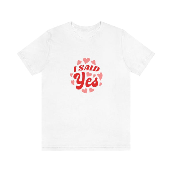 I Said Yes T-Shirt - Original Family Shop