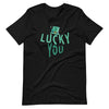 Lucky You T-Shirt - Original Family Shop
