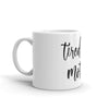 Tired As A Mother Mug - Original Family Shop