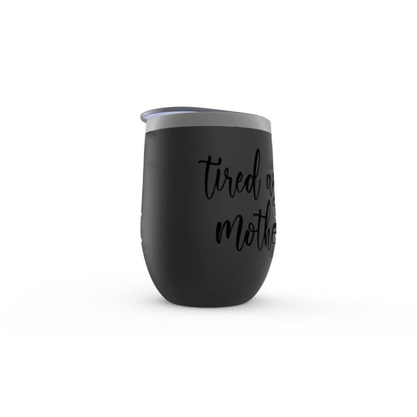 Tired As A Mother Stemless Wine Tumbler - Original Family Shop