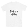 Tired As A Mother T-Shirt - Original Family Shop
