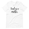 Tired As A Mother T-Shirt - Original Family Shop